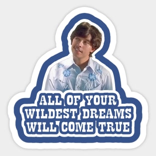 Napoleon Dynamite - Pedro - All Of Your Wildest Dreams Will Come True Sticker